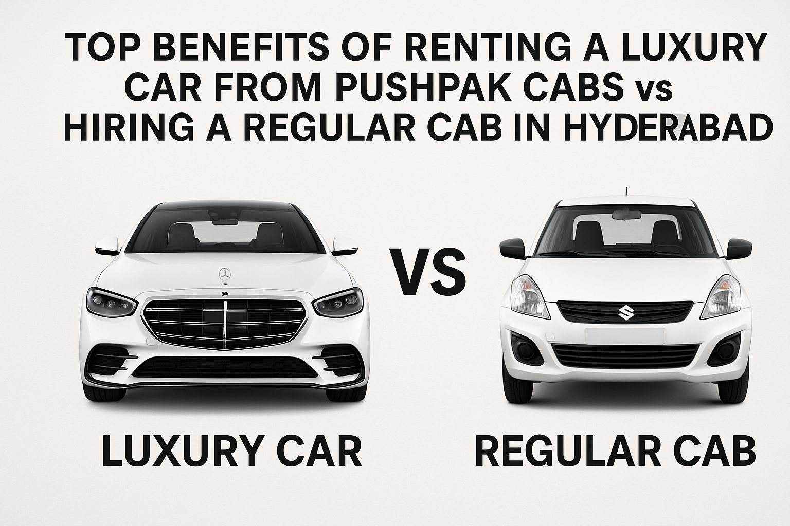 Top Benefits of Renting a Luxury Car from Pushpak Cabs vs Hiring a Regular Cab in Hyderabad